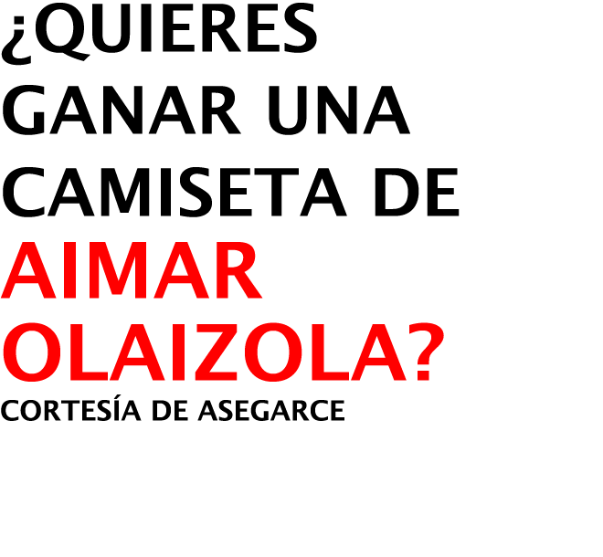 ¿Quieres Ganar una camiseta de AIMAR OLAIZOLA? CORTESÍA DE asegarce 