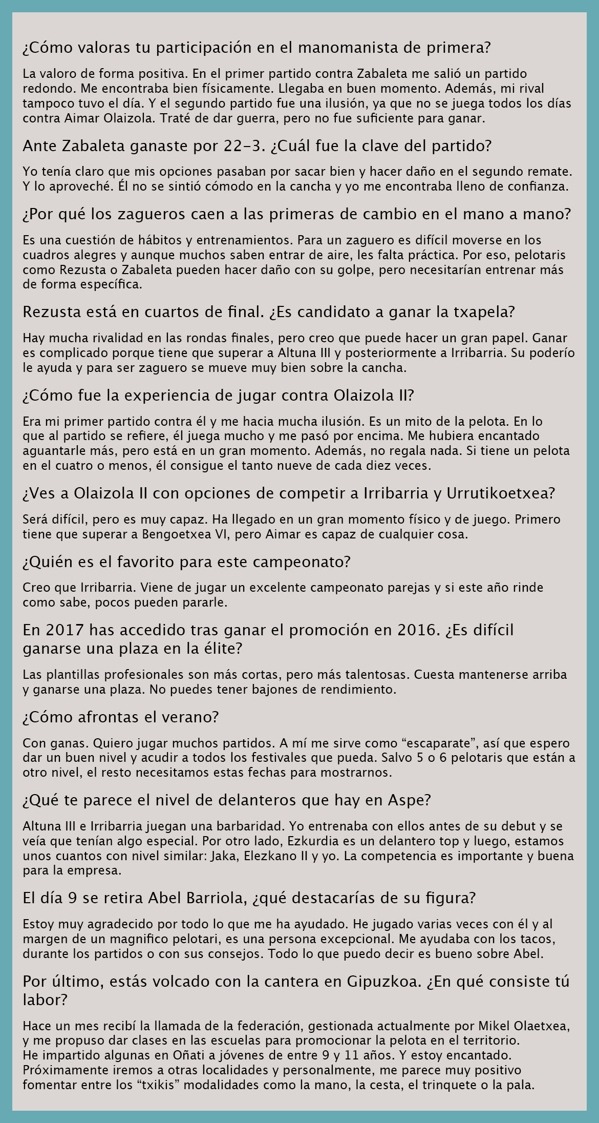 ¿Cómo valoras tu participación en el manomanista de primera? La valoro de forma positiva. En el primer partido contr...