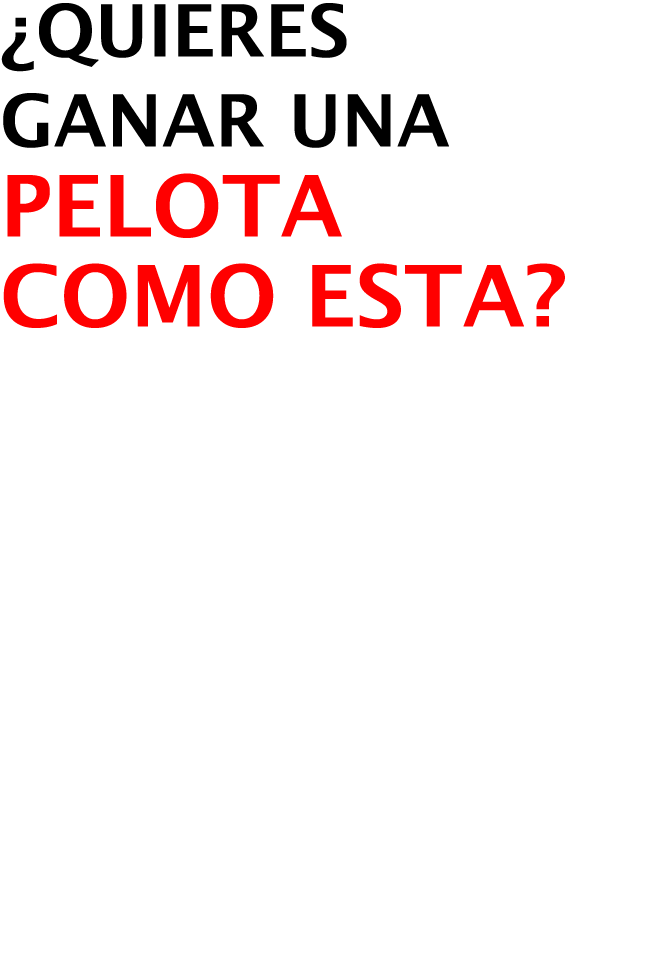  Quieres Ganar una  PELOTA COMO ESTA 
