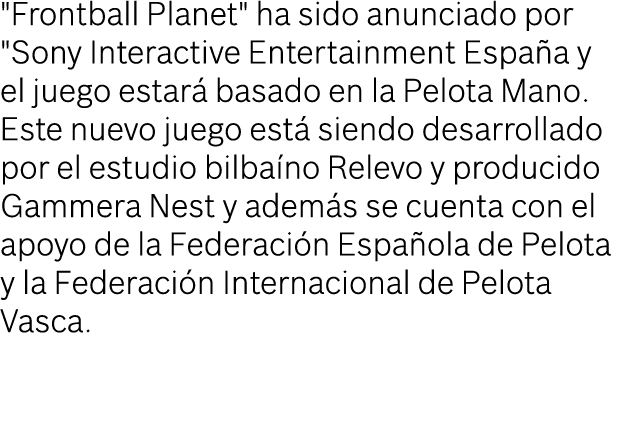   Frontball Planet   ha sido anunciado por   Sony Interactive Entertainment España y el juego estará basado en la Pel   