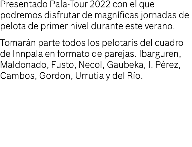 Presentado Pala-Tour 2022 con el que podremos disfrutar de magníficas jornadas de pelota de primer nivel durante este   