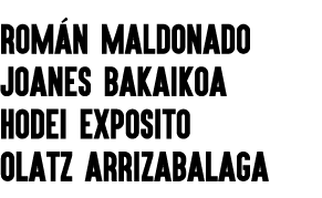 ROMÁN MALDONADO JOANES BAKAIKOA HODEI EXPOSITO OLATZ arrizabalaga