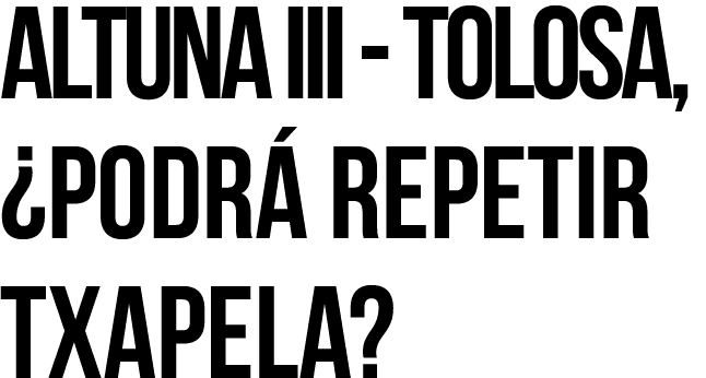 Altuna III - Tolosa,  podrá repetir txapela 