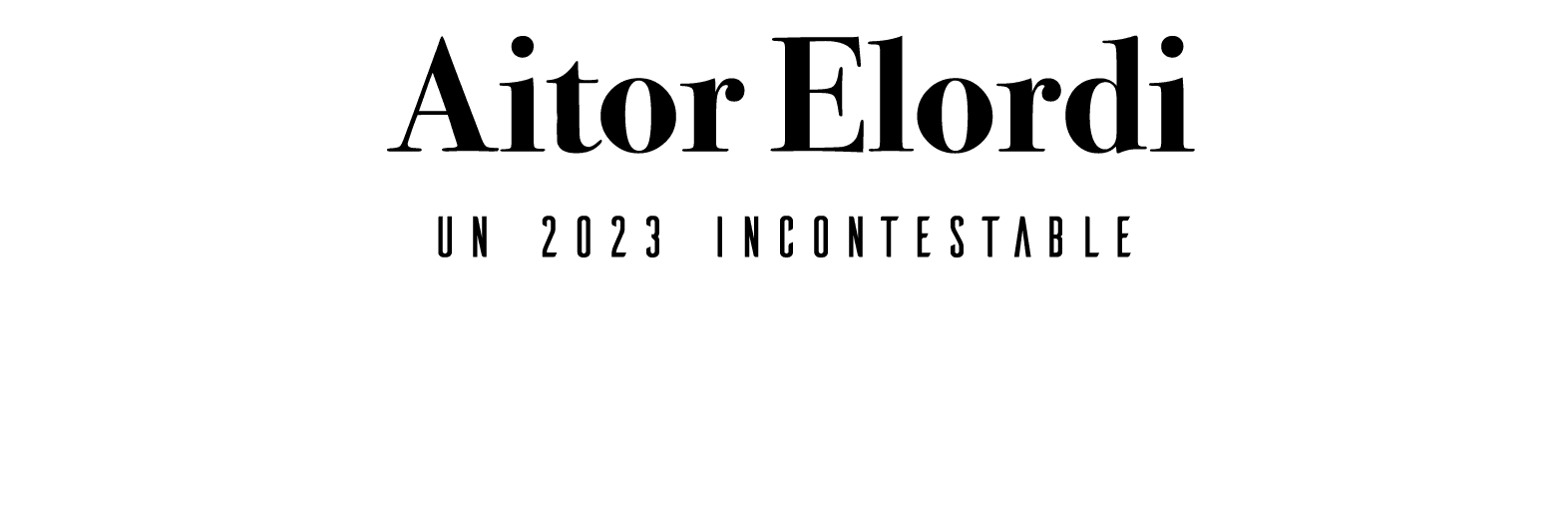 Aitor Elordi Un 2023 incontestablE