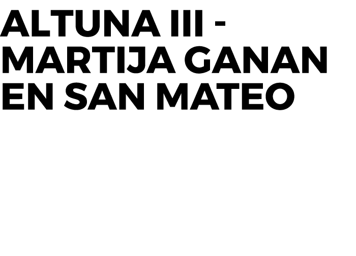 Altuna III - Martija ganan en San Mateo