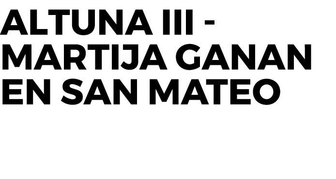 Altuna III - Martija ganan en San Mateo