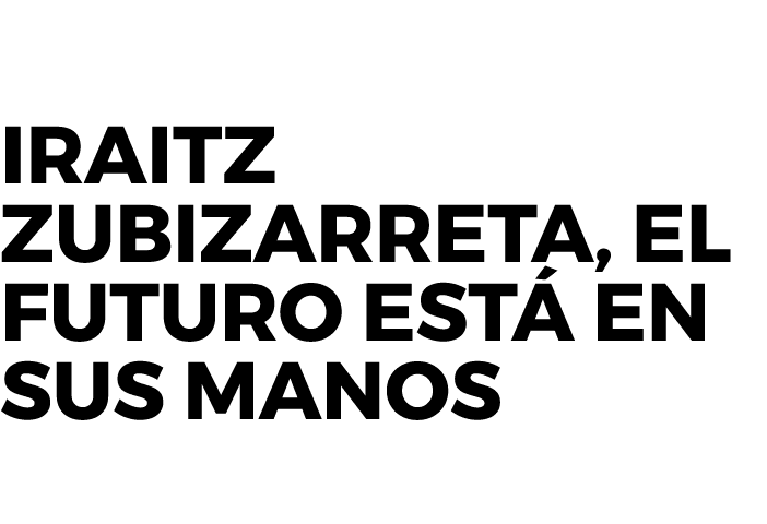 Iraitz Zubizarreta, el futuro está en sus manos