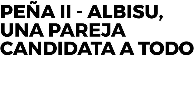 Peña II - Albisu, una pareja candidata a todo