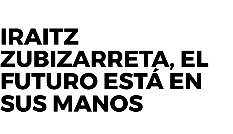 Iraitz Zubizarreta, el futuro está en sus manos