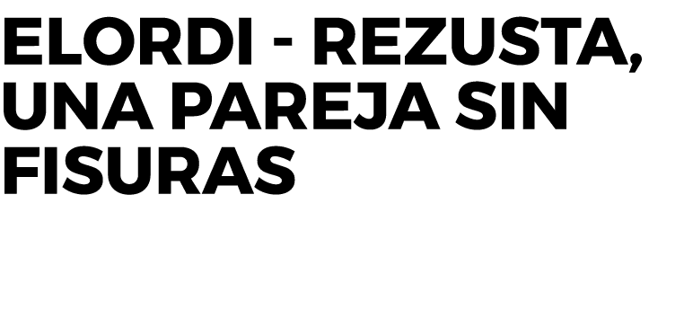 Elordi - Rezusta, una pareja sin fisuras