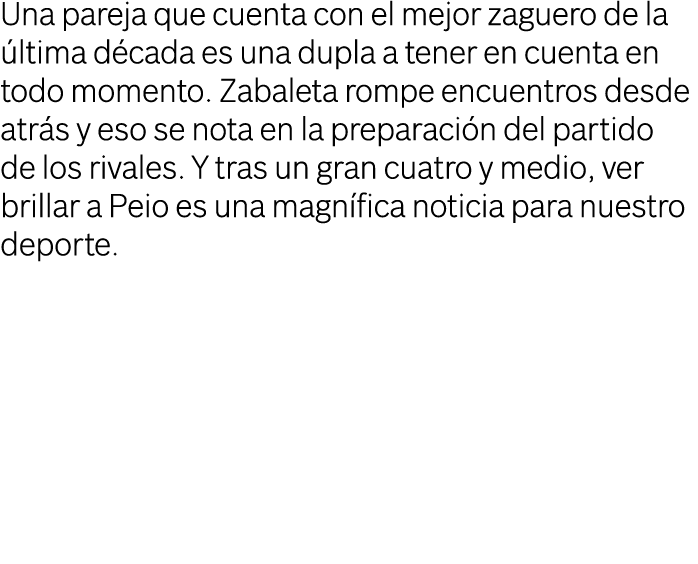 Una pareja que cuenta con el mejor zaguero de la última década es una dupla a tener en cuenta en todo momento  Zabale   