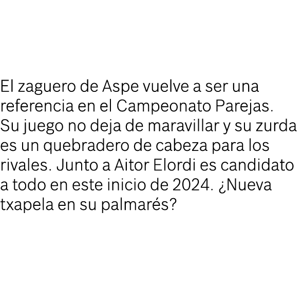 El zaguero de Aspe vuelve a ser una referencia en el Campeonato Parejas  Su juego no deja de maravillar y su zurda es   