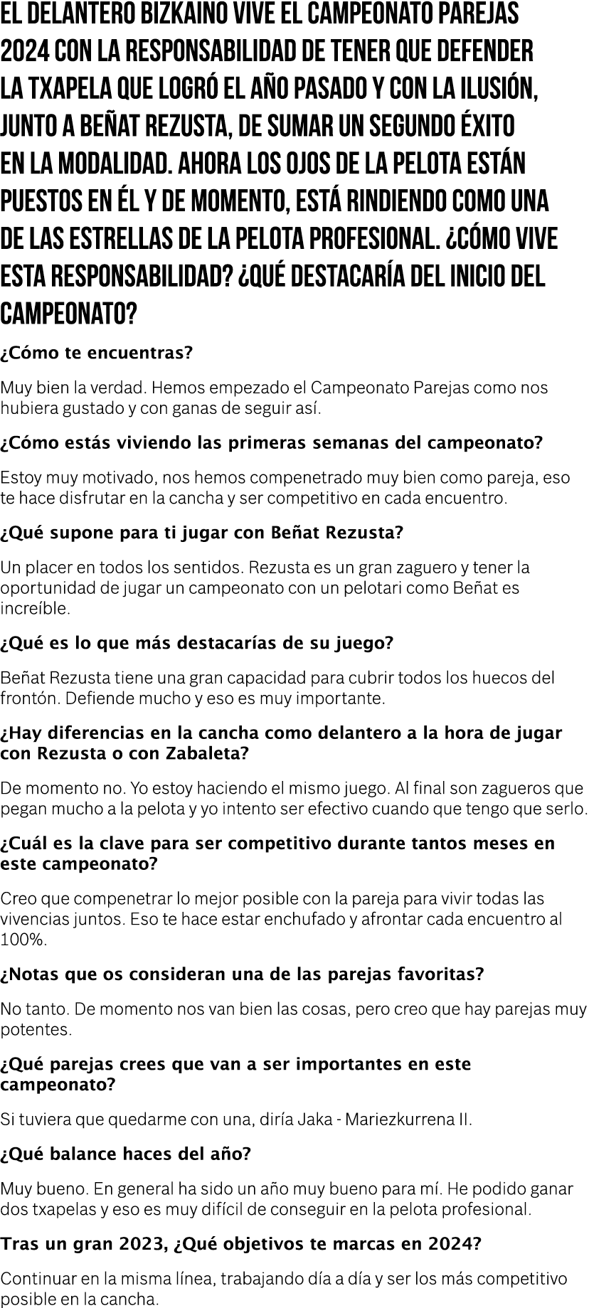 El delantero bizkaino vive el Campeonato Parejas 2024 con la responsabilidad de tener que defender la txapela que log   