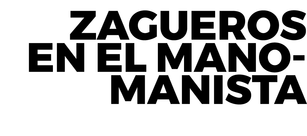 ZAGUEROS EN EL MANO MANISTA