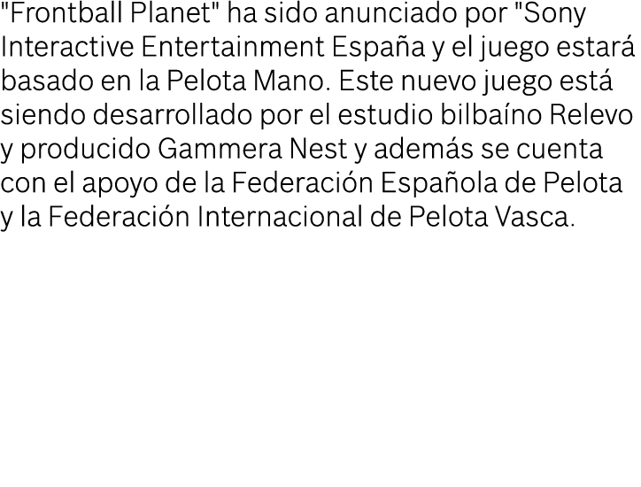   Frontball Planet   ha sido anunciado por   Sony Interactive Entertainment España y el juego estará basado en la Pel   