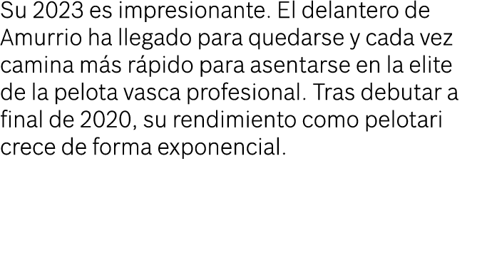 Su 2023 es impresionante  El delantero de Amurrio ha llegado para quedarse y cada vez camina más rápido para asentars   