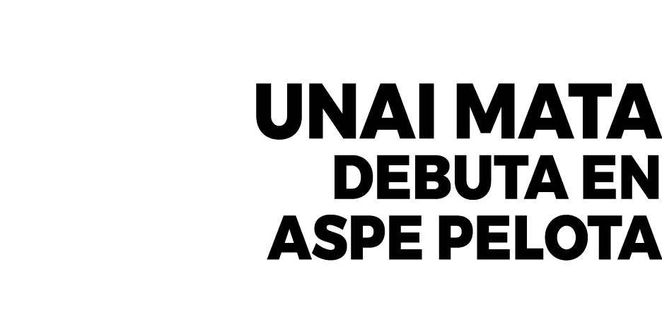 Unai Mata DEBUTA EN ASPE PELOTA