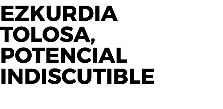 Ezkurdia Tolosa, potencial indiscutible