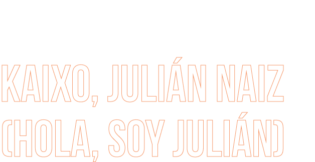 Kaixo, Julián naiz (Hola, soy Julián)