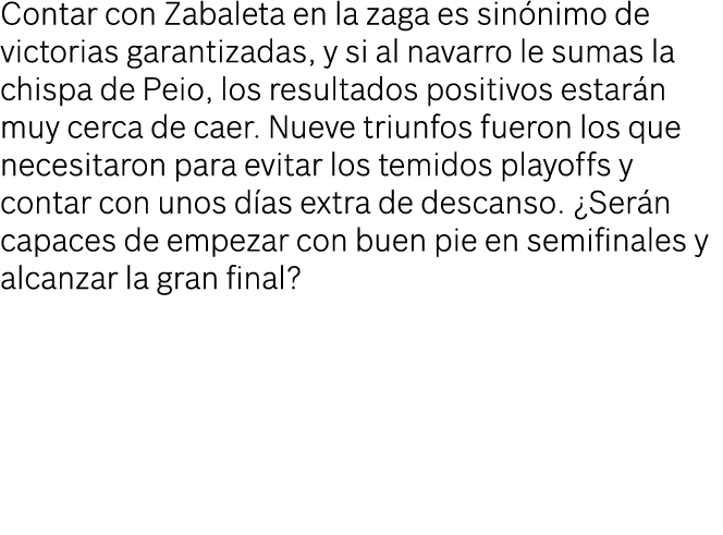 Contar con Zabaleta en la zaga es sin nimo de victorias garantizadas, y si al navarro le sumas la chispa de Peio, los...