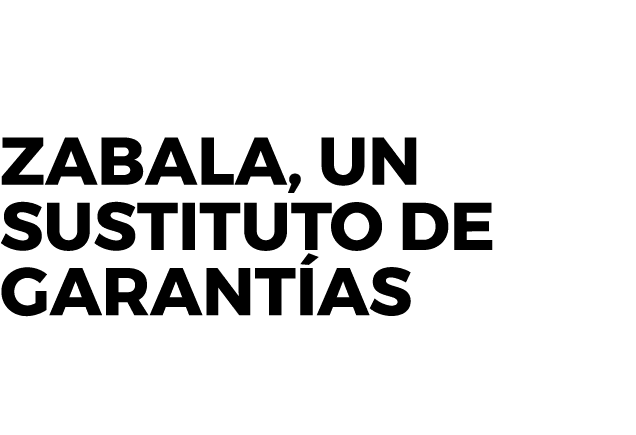 Zabala, un sustituto de garant as