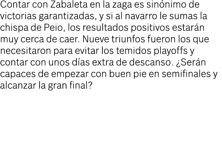 Contar con Zabaleta en la zaga es sin nimo de victorias garantizadas, y si al navarro le sumas la chispa de Peio, los...