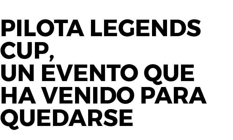 Pilota Legend Cup, un evento que ha venido para quedarse