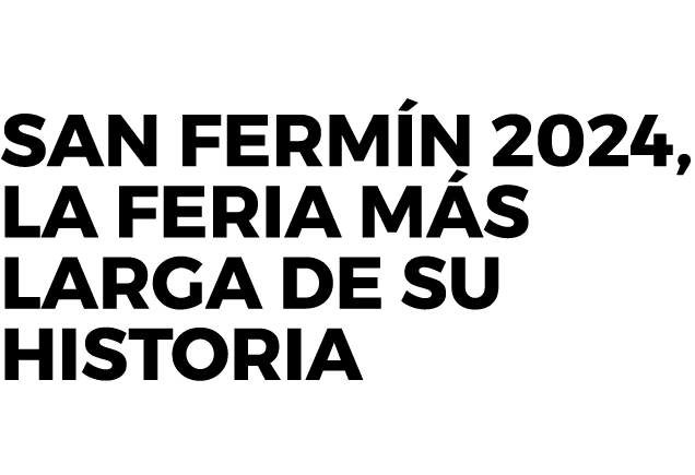 San Ferm n 2024, la feria m s larga de su historia