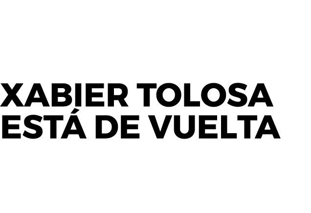 Xabier Tolosa est de vuelta