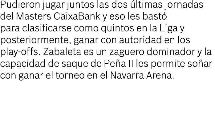 Pudieron jugar juntos las dos ltimas jornadas del Masters CaixaBank y eso les bast  para clasificarse como quintos e...