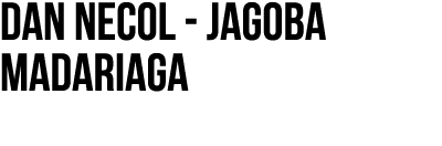 DAN NECOL JAGOBA MADARIAGA