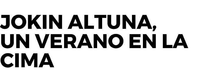 Jokin Altuna, un verano en la cima