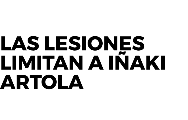 Las lesiones limitan a I aki Artola