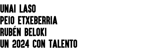 Unai Laso Peio Etxeberria Rub n Beloki Un 2024 con talento