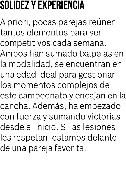 solidez y experiencia A priori, pocas parejas re nen tantos elementos para ser competitivos cada semana. Ambos han su...