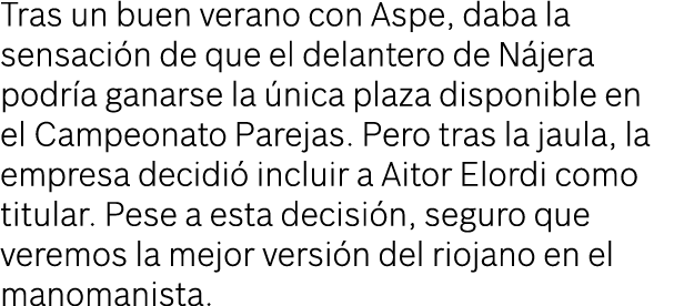 Tras un buen verano con Aspe, daba la sensaci n de que el delantero de N jera podr a ganarse la nica plaza disponibl...