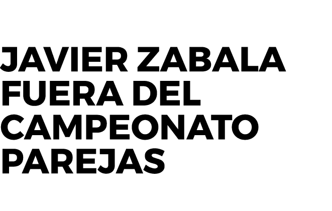 Javier Zabala fuera del Campeonato Parejas