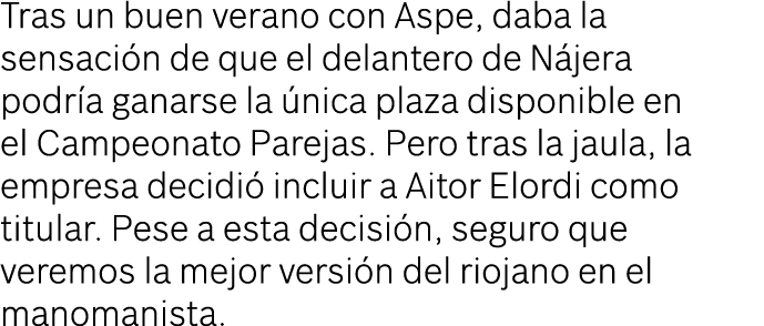 Tras un buen verano con Aspe, daba la sensaci n de que el delantero de N jera podr a ganarse la nica plaza disponibl...