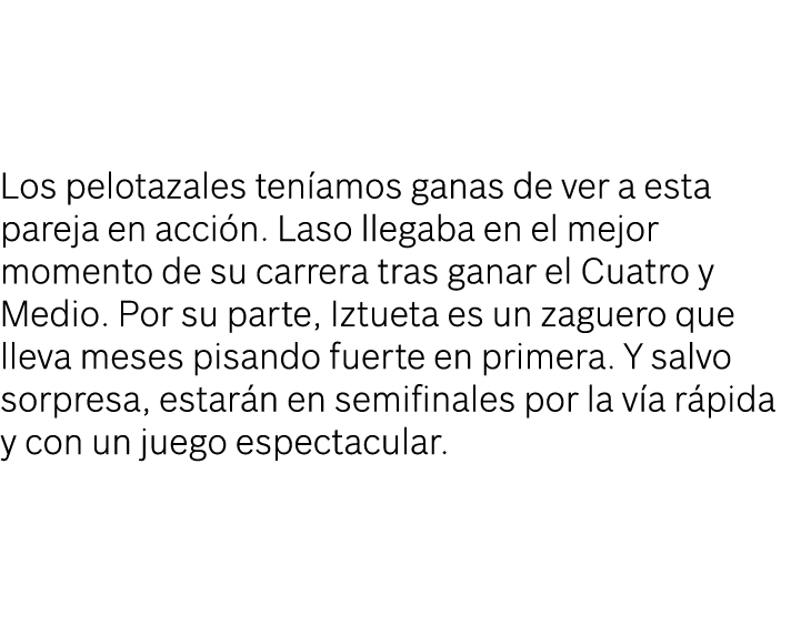 Los pelotazales ten amos ganas de ver a esta pareja en acci n. Laso llegaba en el mejor momento de su carrera tras ga...