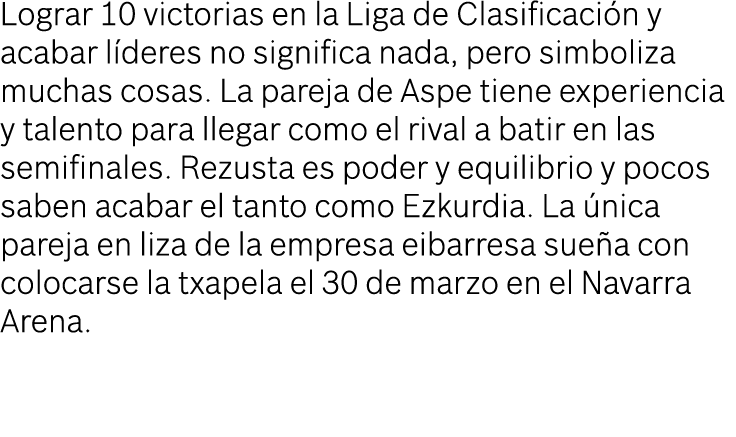 Lograr 10 victorias en la Liga de Clasificaci n y acabar l deres no significa nada, pero simboliza muchas cosas. La p...