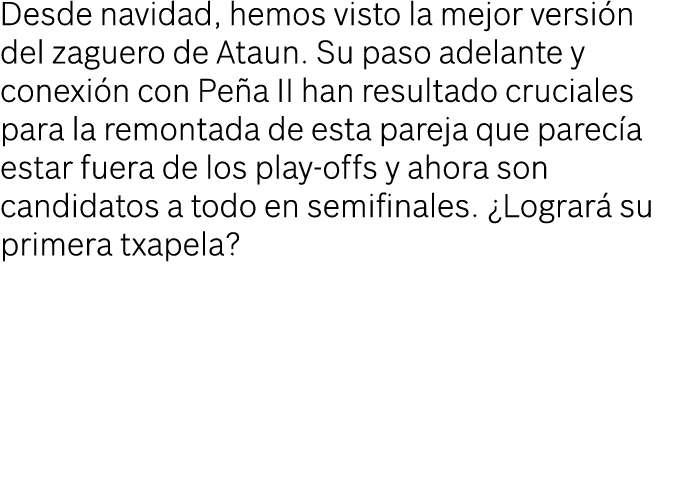 Desde navidad, hemos visto la mejor versi n del zaguero de Ataun. Su paso adelante y conexi n con Pe a II han resulta...