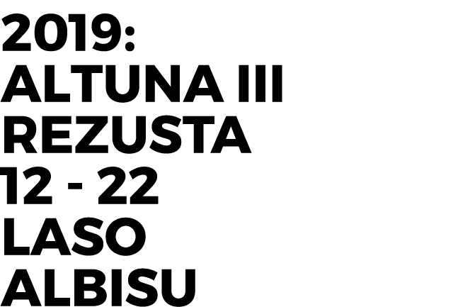 2019: Altuna III Rezusta 12 22 Laso Albisu