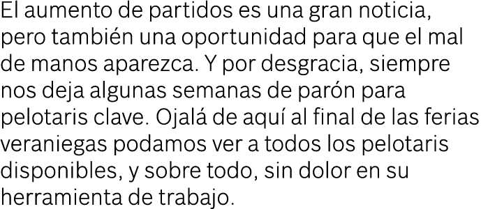 El aumento de partidos es una gran noticia, pero tambi n una oportunidad para que el mal de manos aparezca. Y por des...