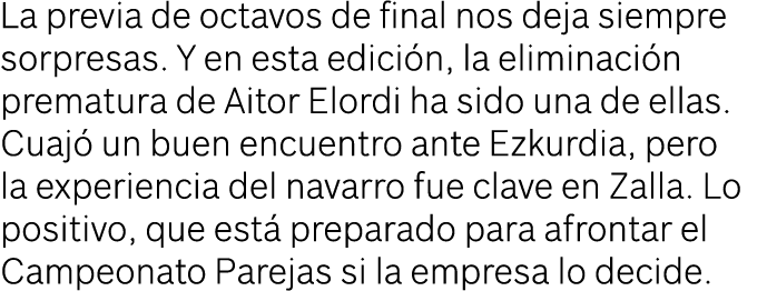 La previa de octavos de final nos deja siempre sorpresas. Y en esta edici n, la eliminaci n prematura de Aitor Elordi...