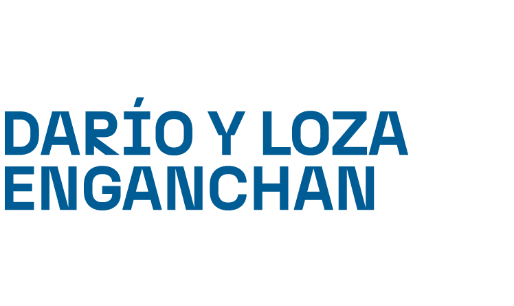 Dar o y Loza enganchan