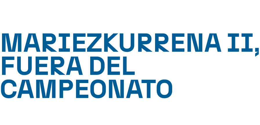 Mariezkurrena II, fuera del campeonato