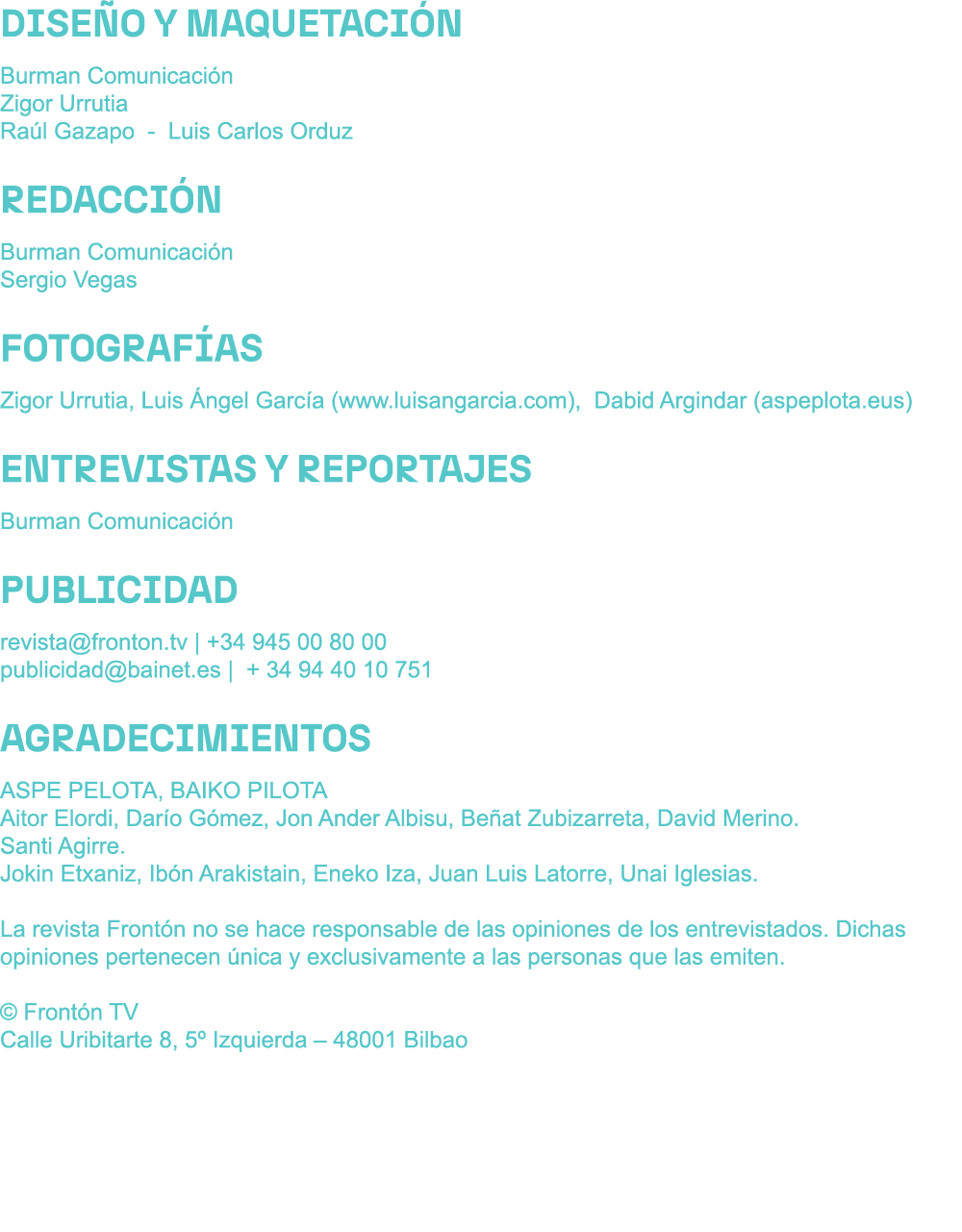 DISE O Y MAQUETACI N Burman Comunicaci n Zigor Urrutia Ra l Gazapo Luis Carlos Orduz REDACCI N Burman Comunicaci n Se...