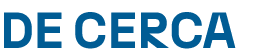 DE CERCA