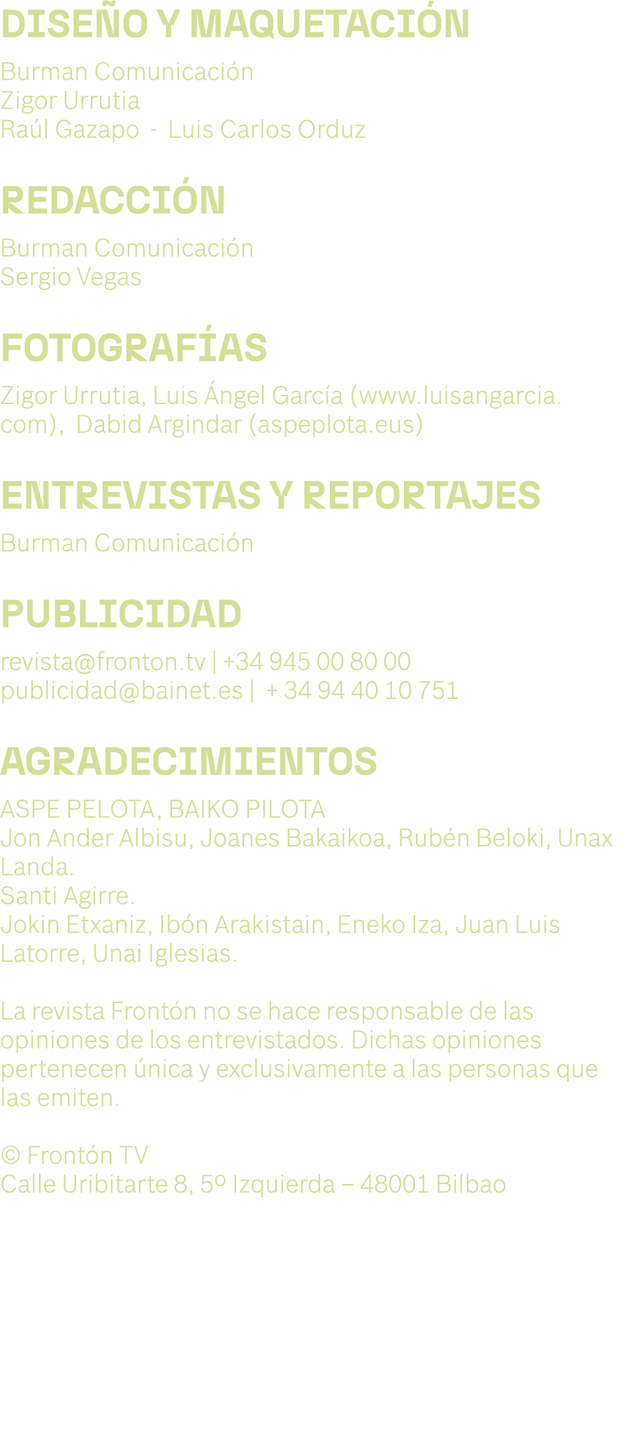 DISE O Y MAQUETACI N Burman Comunicaci n Zigor Urrutia Ra l Gazapo Luis Carlos Orduz REDACCI N Burman Comunicaci n Se...