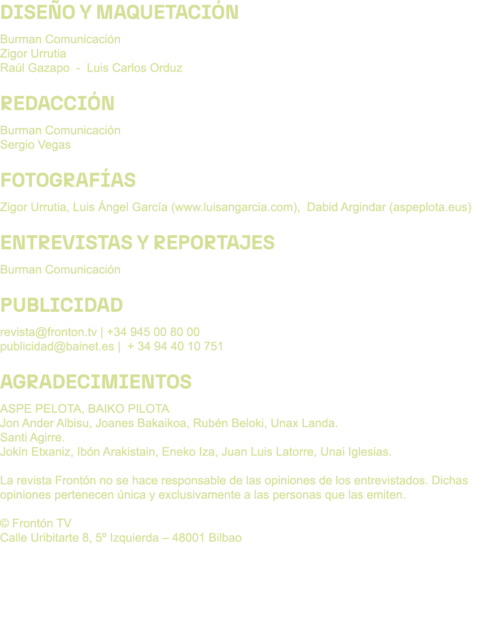 DISE O Y MAQUETACI N Burman Comunicaci n Zigor Urrutia Ra l Gazapo Luis Carlos Orduz REDACCI N Burman Comunicaci n Se...